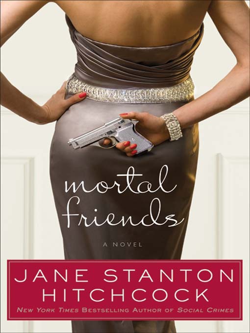 Title details for Mortal Friends by Jane Stanton Hitchcock - Available